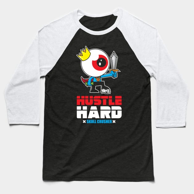 Urban Hustle Hard Eyeball Streetwear King Skull Crusher Cash Money Hip Hop Hipster Baseball T-Shirt by SWIFTYSPADE
